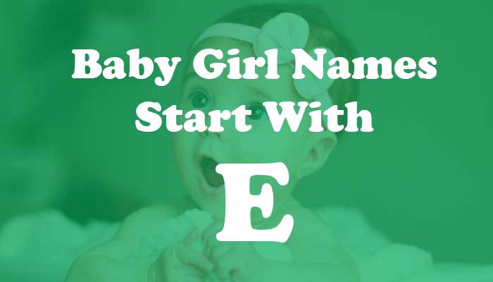 Baby Girl Names Start with E