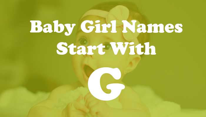 Baby Girl Names Start with G